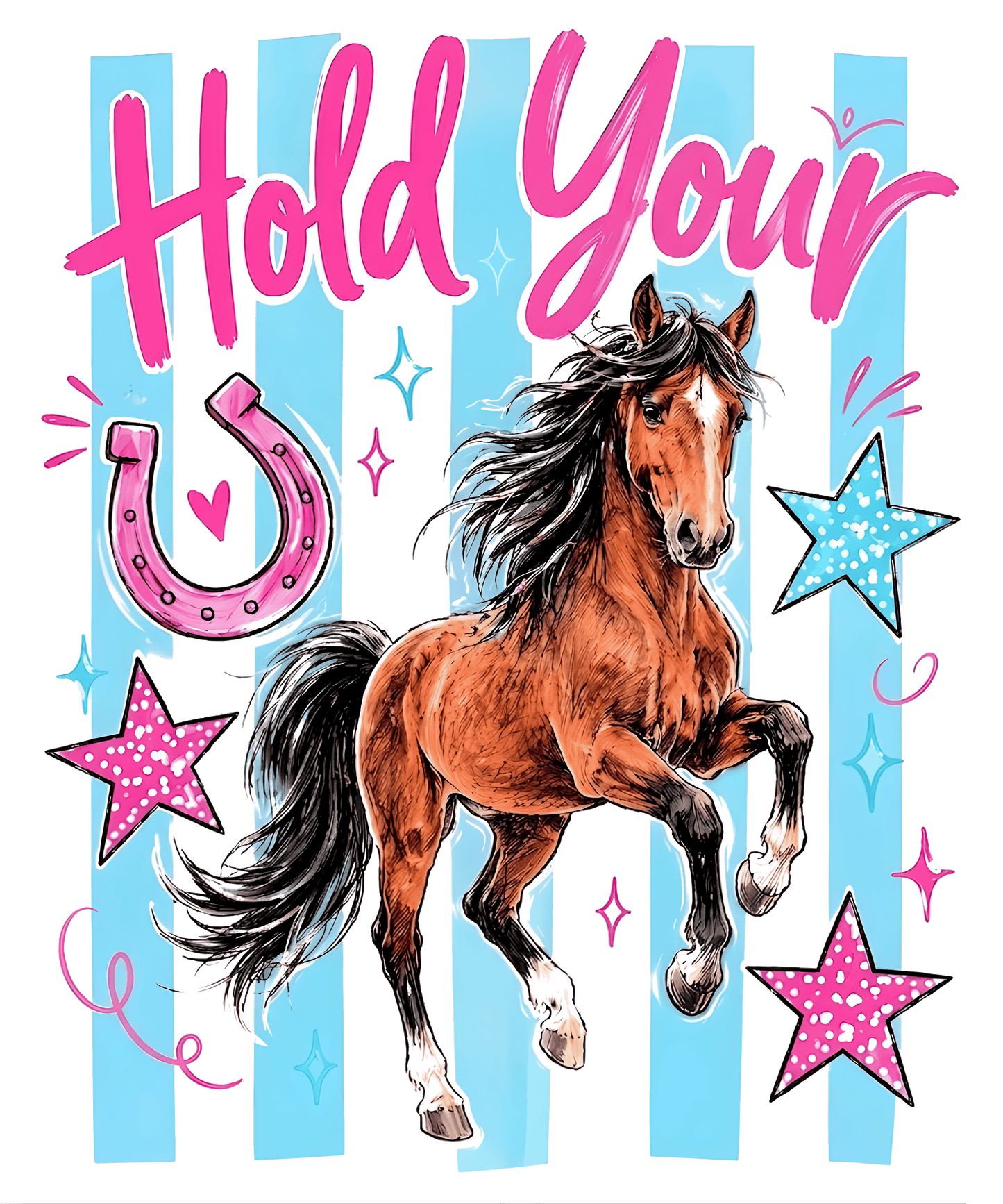 HOLD YOUR HORSES