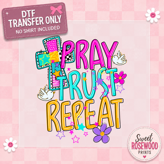 PRAY TRUST REPEAT