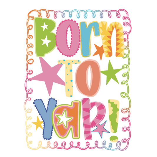 BORN TO YAP