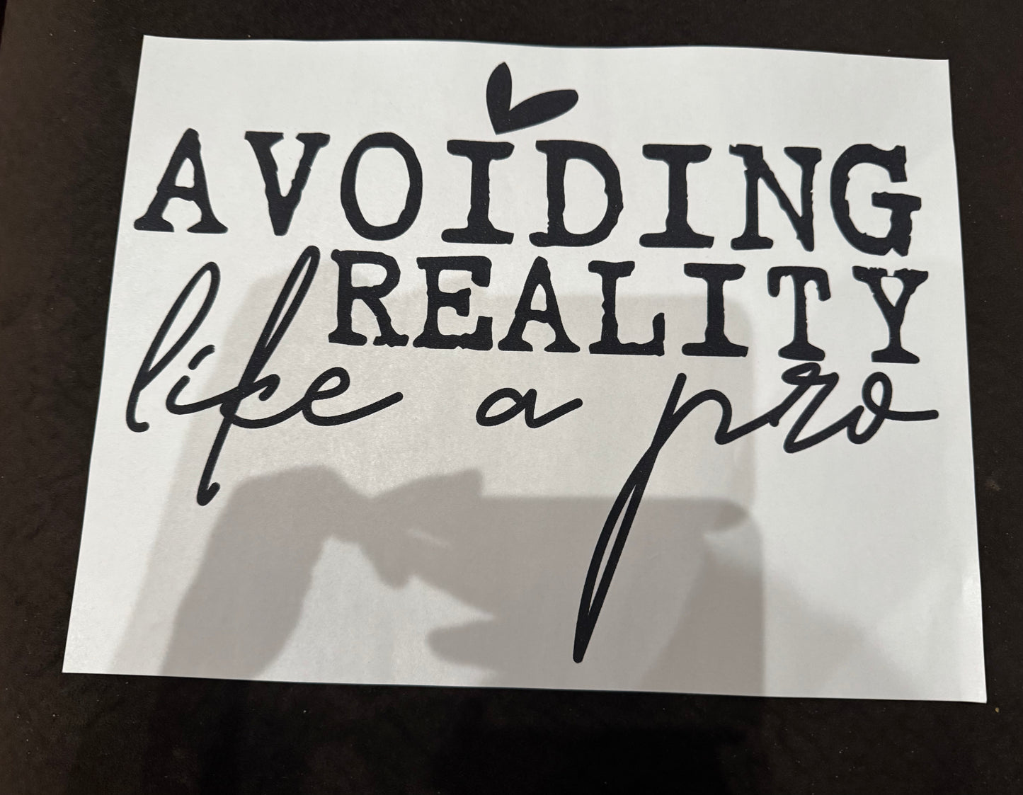 AVOIDING REALITY
