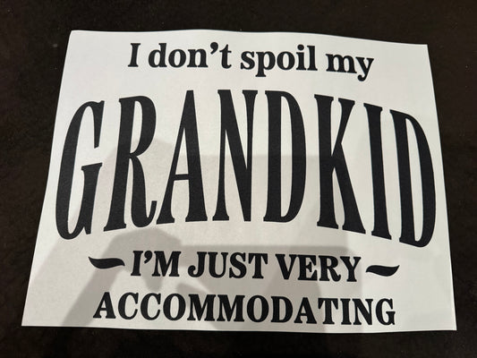 I DON'T SPOIL MY GRANDKID