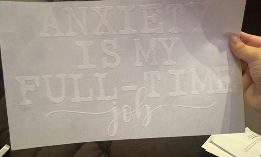 ANXIETY MY FULL TIME JOB