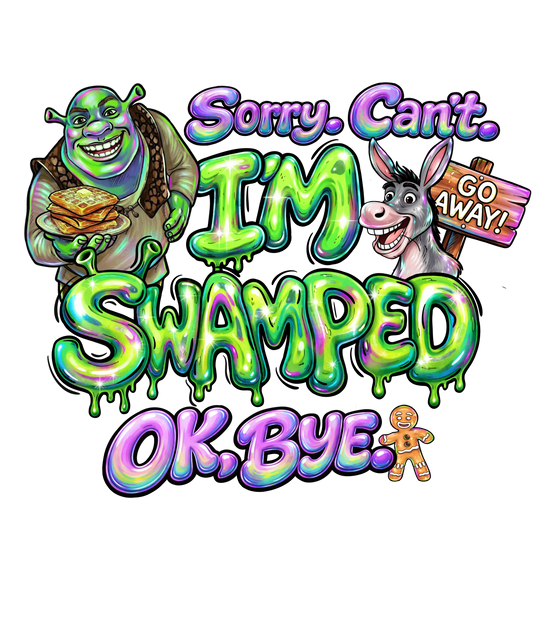 IM SWAMPED